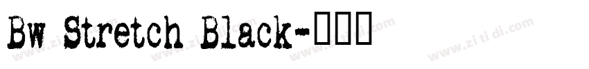 Bw Stretch Black字体转换